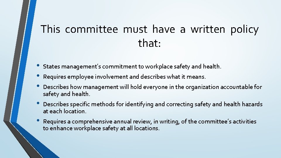 This committee must have a written policy that: • • • States management’s commitment