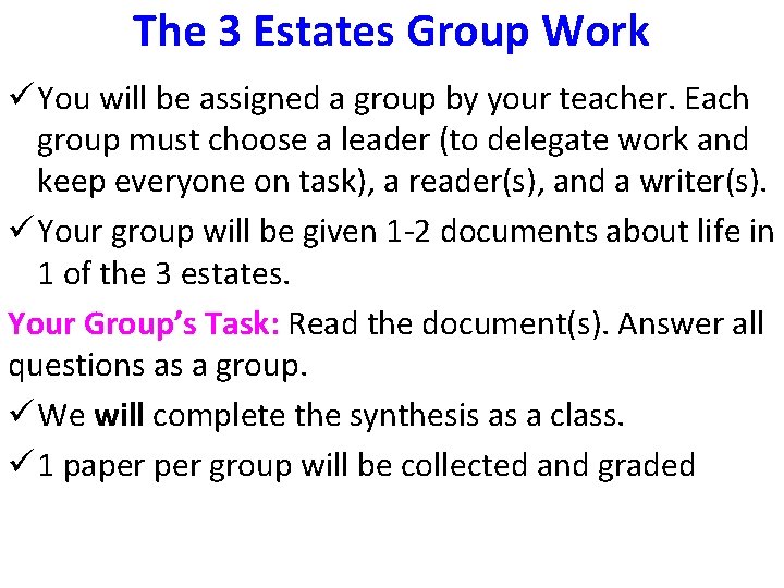 The 3 Estates Group Work ü You will be assigned a group by your