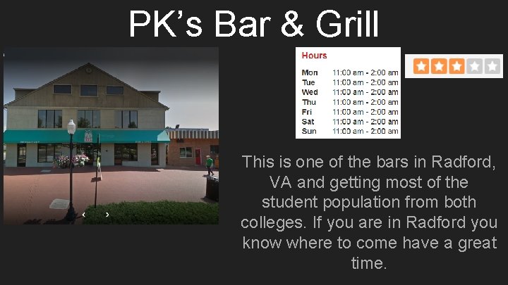 PK’s Bar & Grill This is one of the bars in Radford, VA and