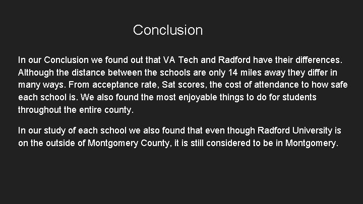 Conclusion In our Conclusion we found out that VA Tech and Radford have their