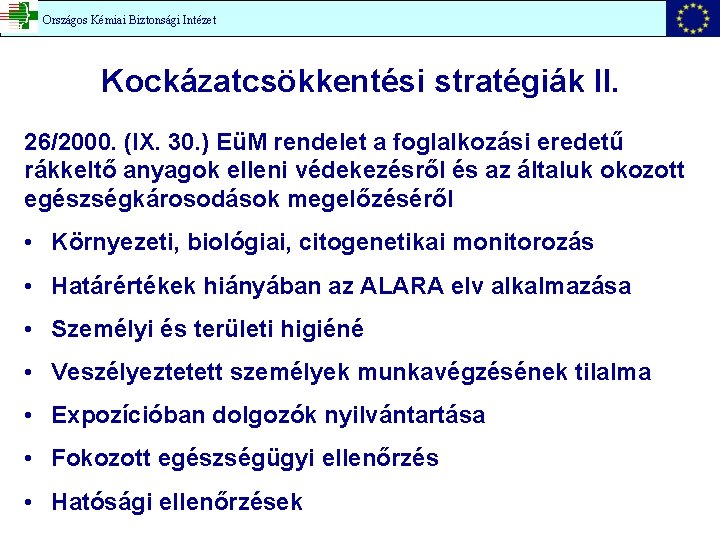 Országos Kémiai Intézet Országos Kémiai. Biztonsági Intézet Kockázatcsökkentési stratégiák II. 26/2000. (IX. 30. )