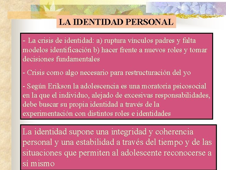 LA IDENTIDAD PERSONAL - La crisis de identidad: a) ruptura vínculos padres y falta