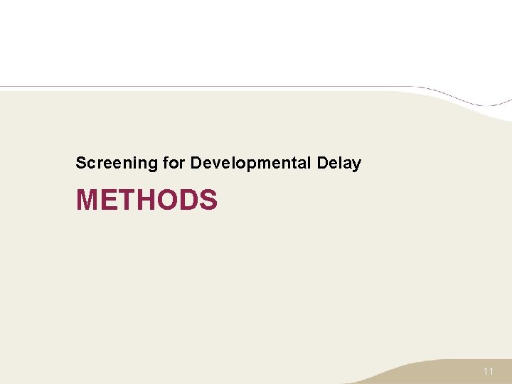 Screening for Developmental Delay METHODS 11 