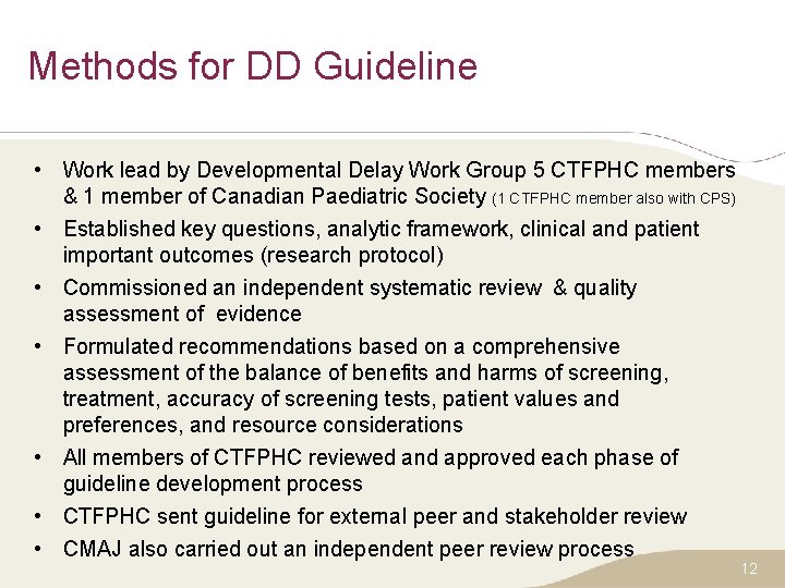 Methods for DD Guideline • Work lead by Developmental Delay Work Group 5 CTFPHC