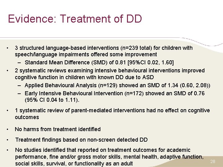 Evidence: Treatment of DD • • 3 structured language-based interventions (n=239 total) for children