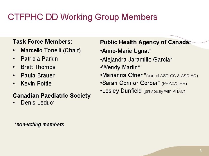 CTFPHC DD Working Group Members Task Force Members: • Marcello Tonelli (Chair) • Patricia