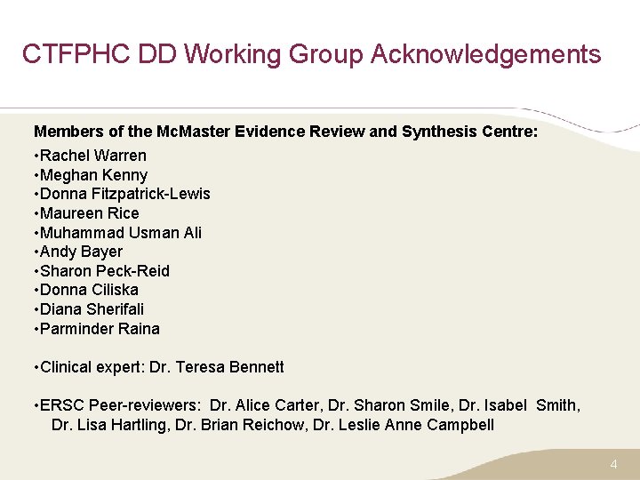 CTFPHC DD Working Group Acknowledgements Members of the Mc. Master Evidence Review and Synthesis