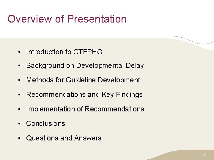 Overview of Presentation • Introduction to CTFPHC • Background on Developmental Delay • Methods