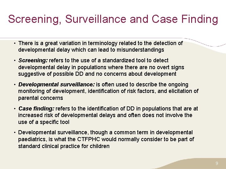 Screening, Surveillance and Case Finding • There is a great variation in terminology related