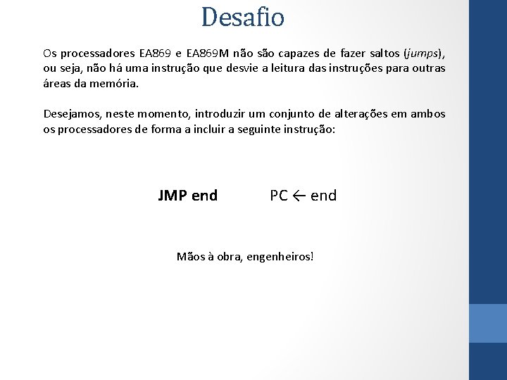 Desafio Os processadores EA 869 e EA 869 M não são capazes de fazer