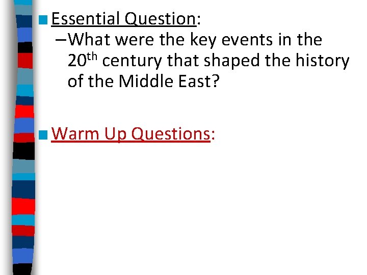 ■ Essential Question: –What were the key events in the 20 th century that ■ Essential Question: –What were the key events in the 20 th century that