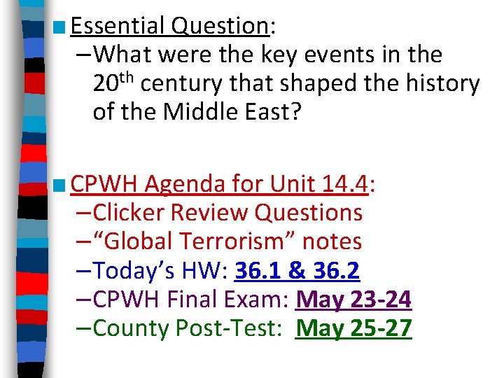 ■ Essential Question: –What were the key events in the 20 th century that ■ Essential Question: –What were the key events in the 20 th century that