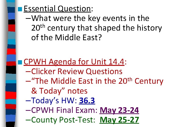 ■ Essential Question: –What were the key events in the 20 th century that ■ Essential Question: –What were the key events in the 20 th century that
