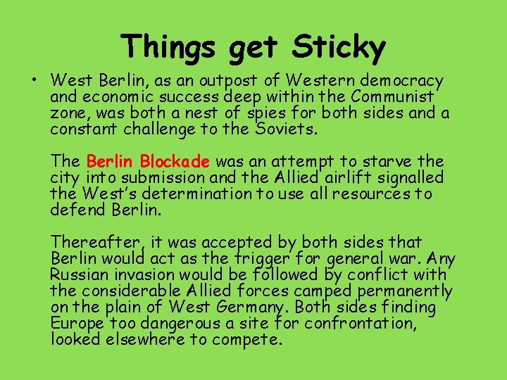 Things get Sticky • West Berlin, as an outpost of Western democracy and economic