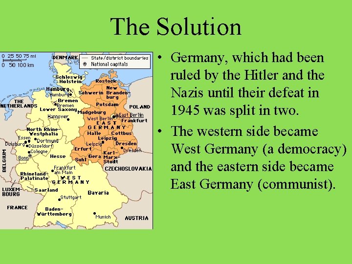 The Solution • Germany, which had been ruled by the Hitler and the Nazis