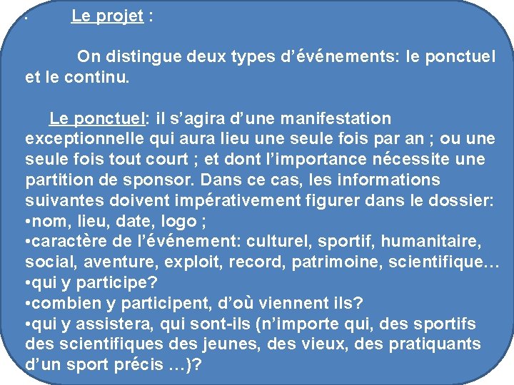  • Le projet : On distingue deux types d’événements: le ponctuel et le