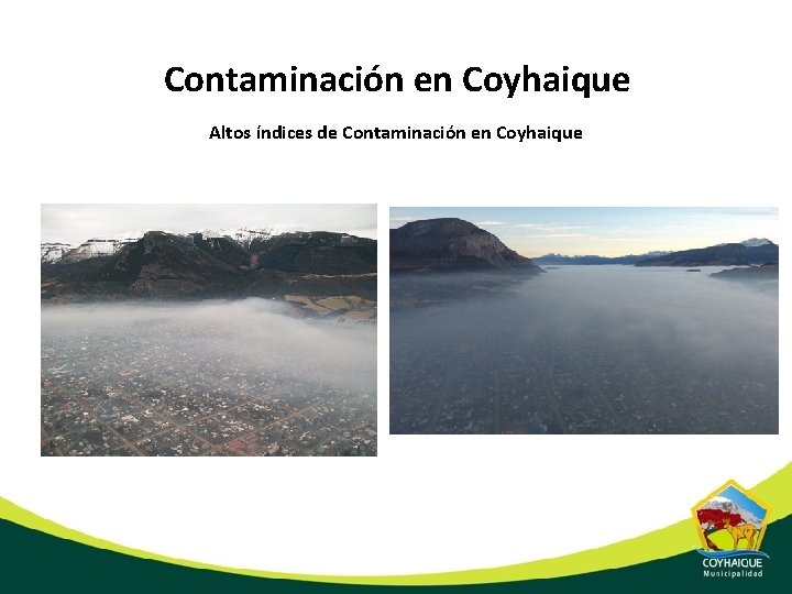 Contaminación en Coyhaique Altos índices de Contaminación en Coyhaique 