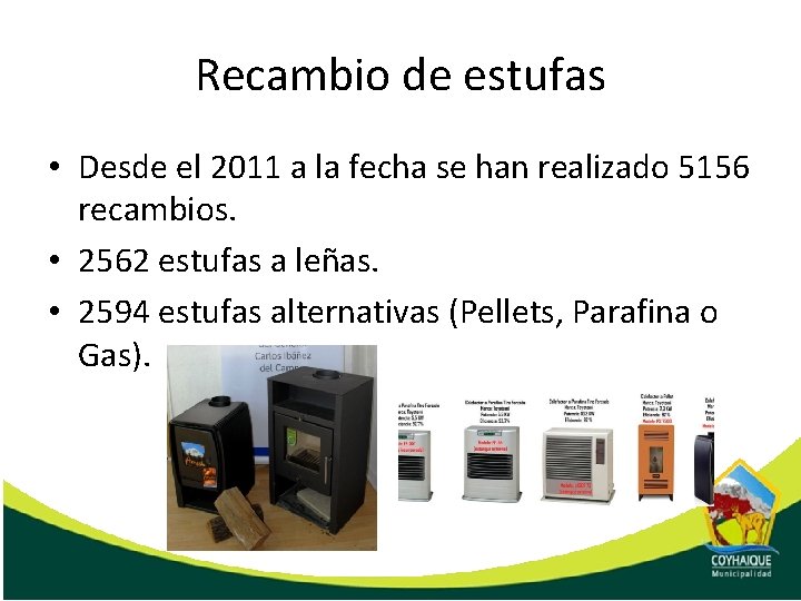 Recambio de estufas • Desde el 2011 a la fecha se han realizado 5156