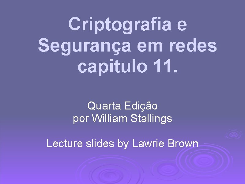 Criptografia e Segurana em redes capitulo 11 Quarta