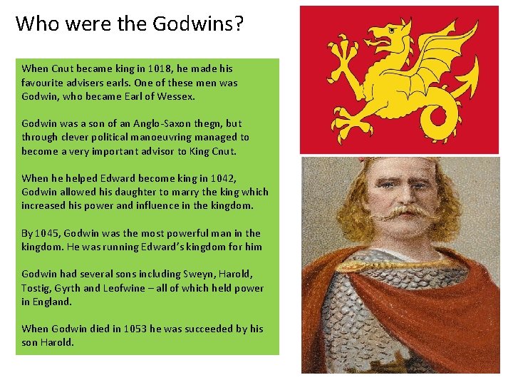 Who were the Godwins? When Cnut became king in 1018, he made his favourite
