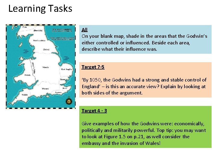 Learning Tasks All On your blank map, shade in the areas that the Godwin’s