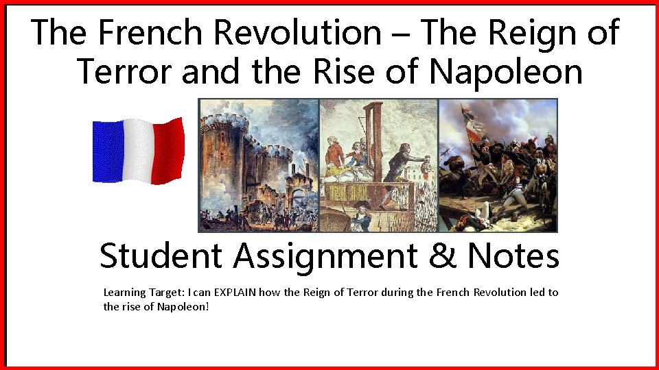 The French Revolution – The Reign of Terror and the Rise of Napoleon Student