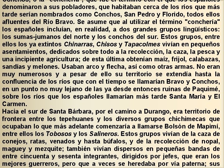 Conchos, o la "conchería", que fue el término con el que los españoles denominaron