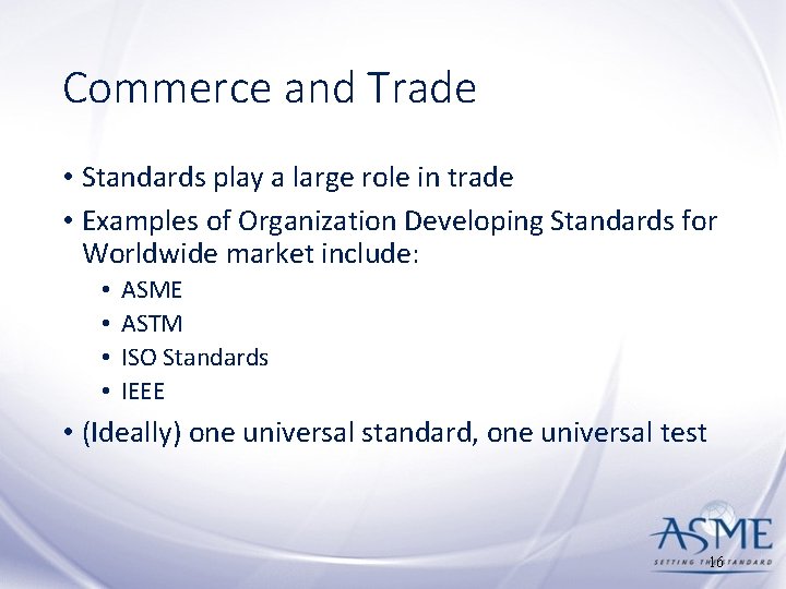 Commerce and Trade • Standards play a large role in trade • Examples of