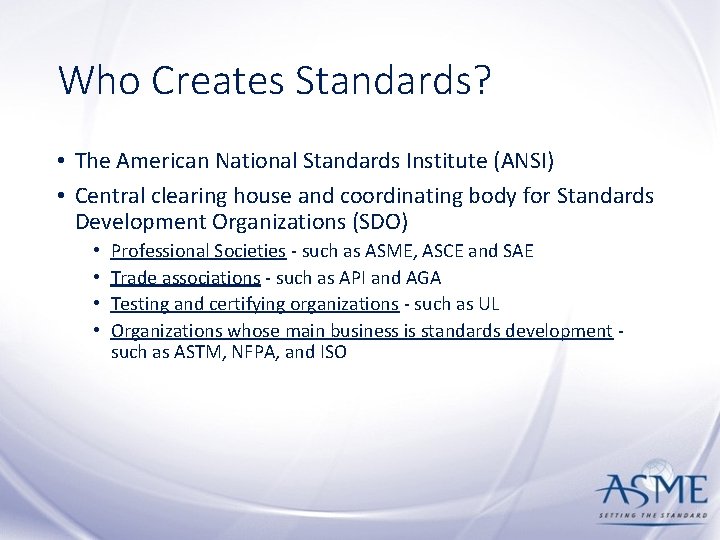 Who Creates Standards? • The American National Standards Institute (ANSI) • Central clearing house