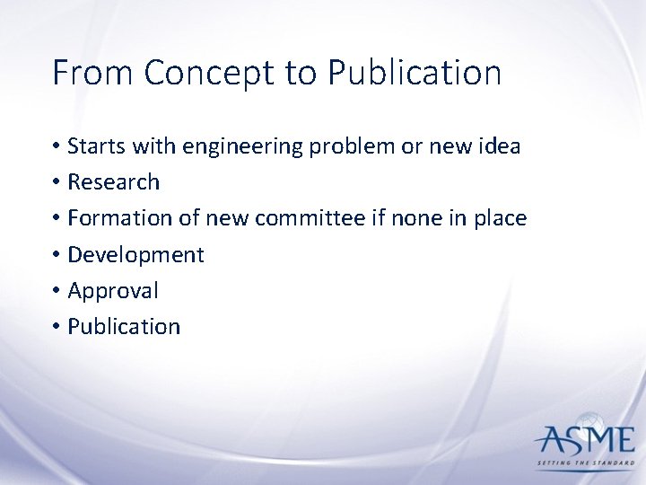 From Concept to Publication • Starts with engineering problem or new idea • Research