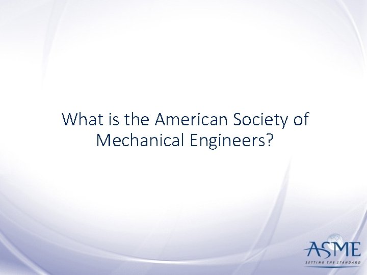 What is the American Society of Mechanical Engineers? 