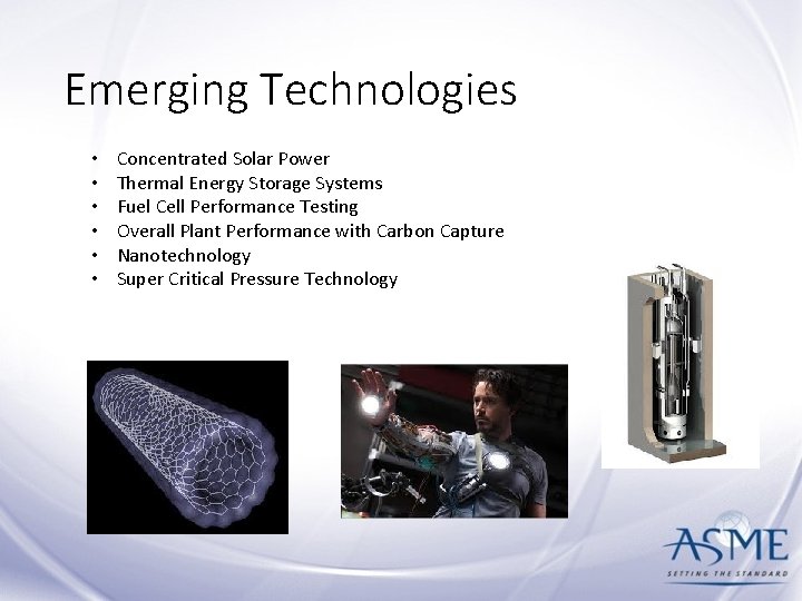 Emerging Technologies • • • Concentrated Solar Power Thermal Energy Storage Systems Fuel Cell