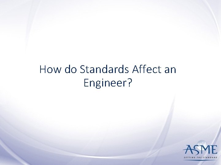 How do Standards Affect an Engineer? 