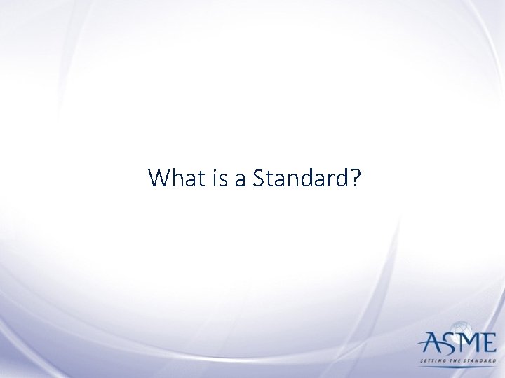 What is a Standard? 