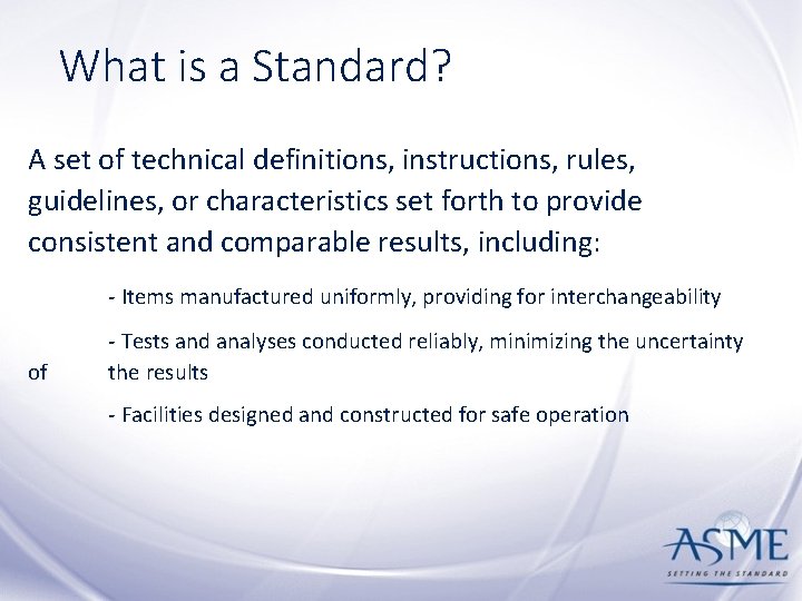 What is a Standard? A set of technical definitions, instructions, rules, guidelines, or characteristics