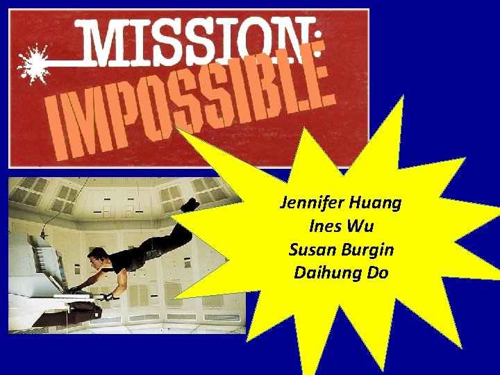 Jennifer Huang Ines Wu Susan Burgin Daihung Do 