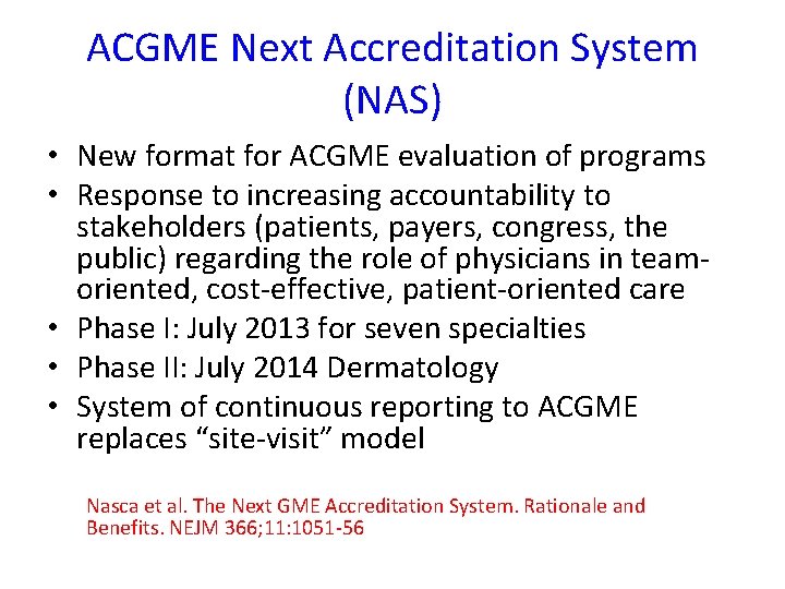 ACGME Next Accreditation System (NAS) • New format for ACGME evaluation of programs •