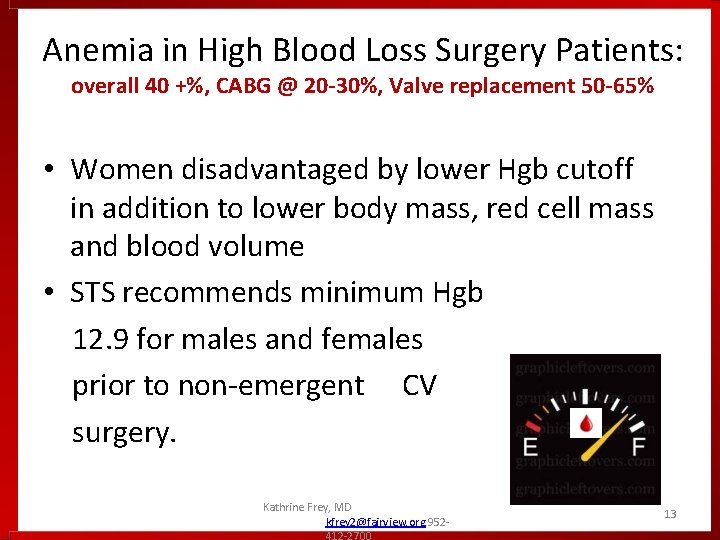 Anemia in High Blood Loss Surgery Patients: overall 40 +%, CABG @ 20 -30%,