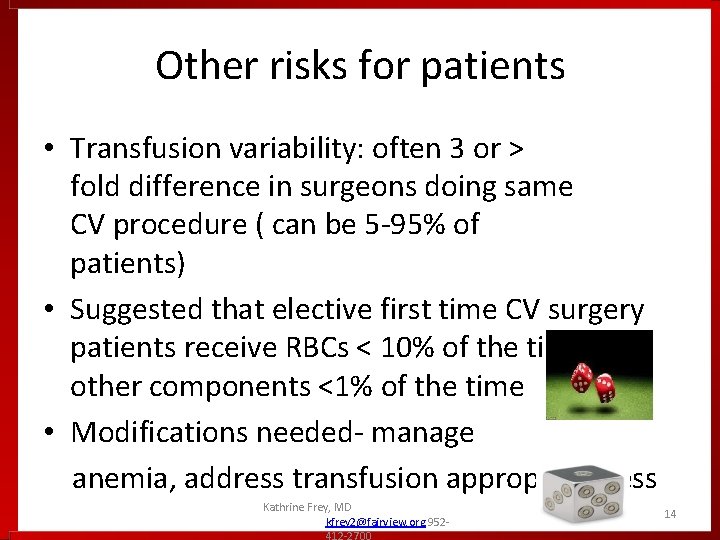 Other risks for patients • Transfusion variability: often 3 or > fold difference in