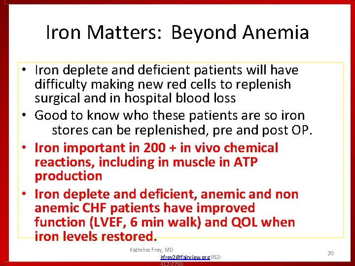 Iron Matters: Beyond Anemia • Iron deplete and deficient patients will have difficulty making