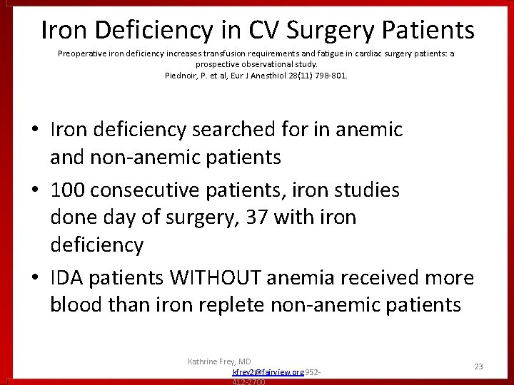 Iron Deficiency in CV Surgery Patients Preoperative iron deficiency increases transfusion requirements and fatigue