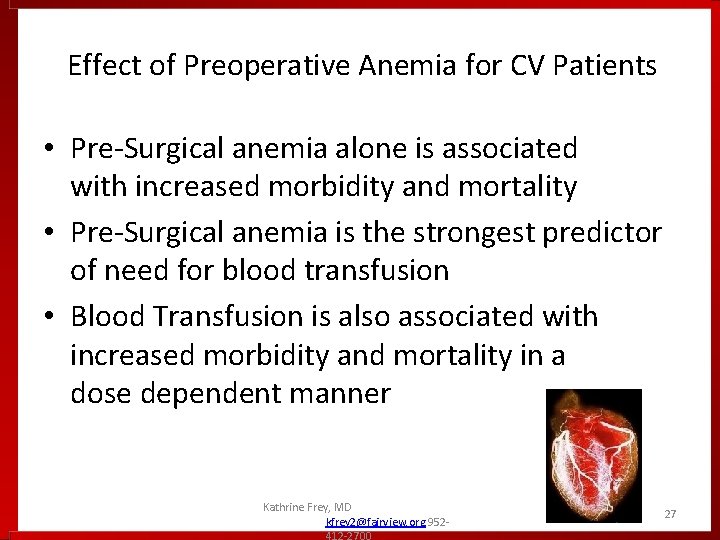 Effect of Preoperative Anemia for CV Patients • Pre-Surgical anemia alone is associated with