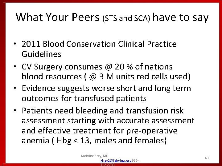 What Your Peers (STS and SCA) have to say • 2011 Blood Conservation Clinical