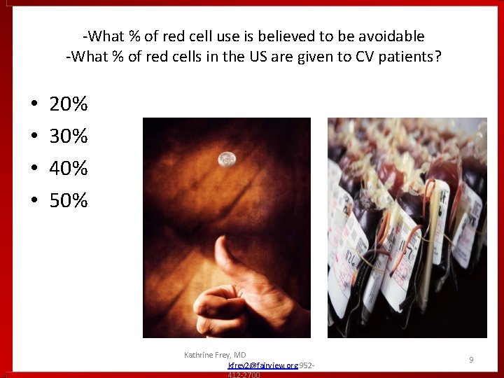 -What % of red cell use is believed to be avoidable -What % of