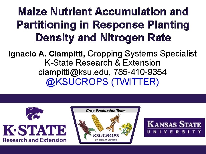 Maize Nutrient Accumulation and Partitioning in Response Planting Density and Nitrogen Rate Ignacio A.