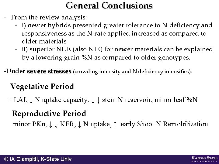 General Conclusions - From the review analysis: - i) newer hybrids presented greater tolerance