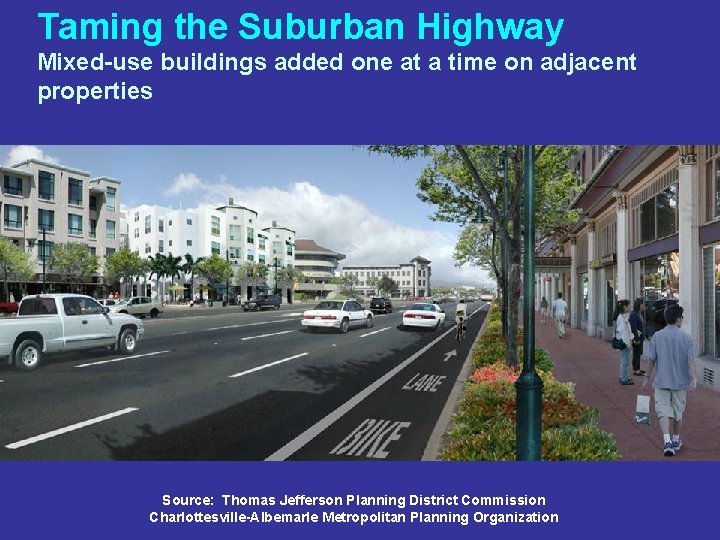 Taming the Suburban Highway Mixed-use buildings added one at a time on adjacent properties
