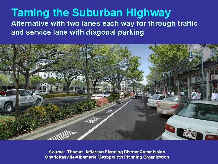Taming the Suburban Highway Alternative with two lanes each way for through traffic and