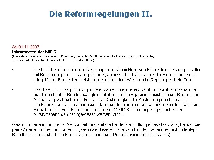 Die Reformregelungen II. Ab 01. 11. 2007: Inkrafttreten der Mi. FID (Markets in Financial