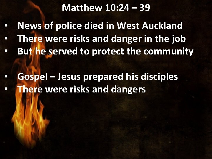 Matthew 10: 24 – 39 • News of police died in West Auckland •